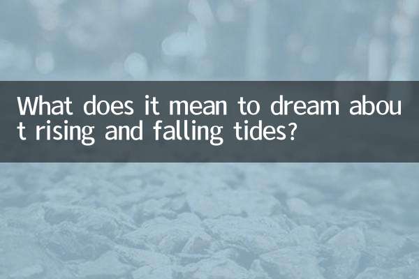 Que signifie rêver de marées montantes et descendantes ?