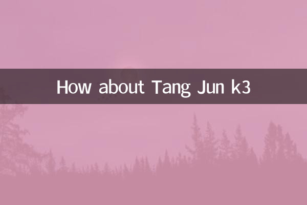 Che ne dici di Tang Jun k3