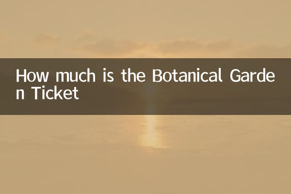 How much is the Botanical Garden Ticket