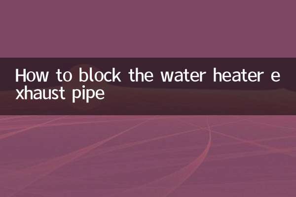 Comment bloquer le tuyau d'échappement du chauffe-eau