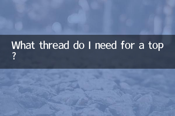 De quel fil ai-je besoin pour un haut ?