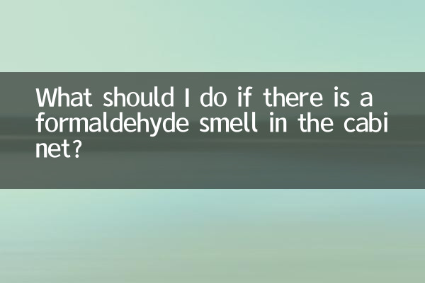 What should I do if there is a formaldehyde smell in the cabinet?