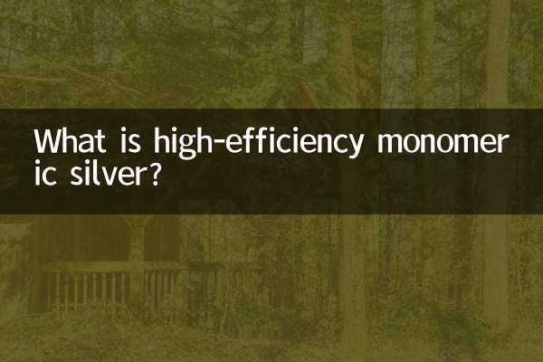 Was ist hocheffizientes Monomersilber?