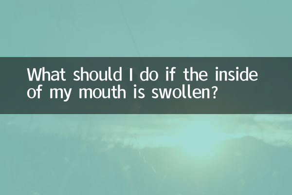 What should I do if the inside of my mouth is swollen?