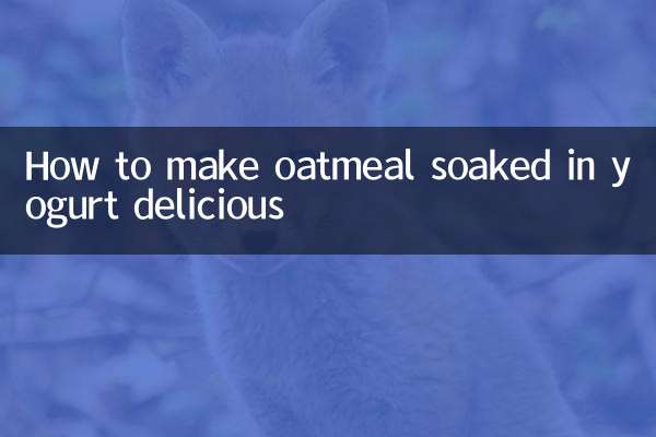 How to make oatmeal soaked in yogurt delicious
