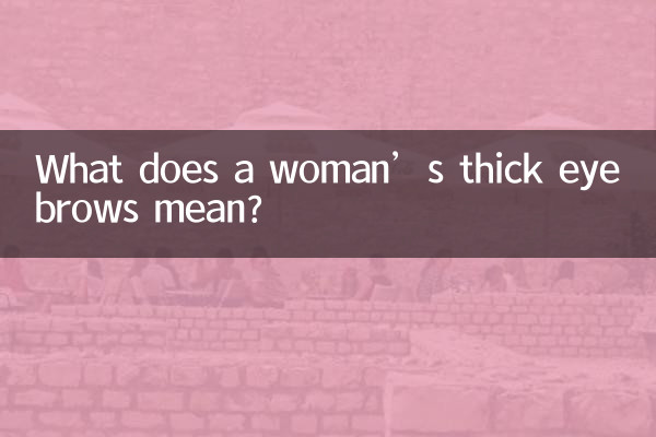 Was bedeuten die dicken Augenbrauen einer Frau?