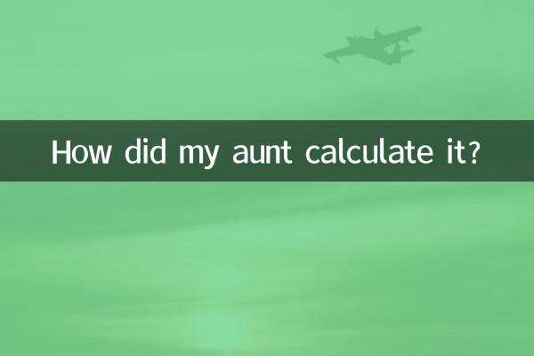 Wie hat meine Tante es berechnet?