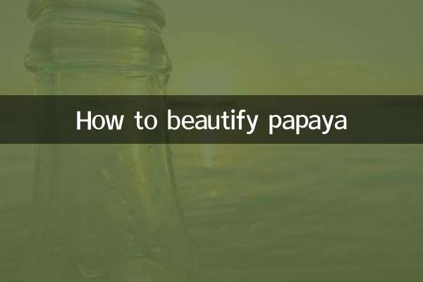 Comment embellir la papaye
