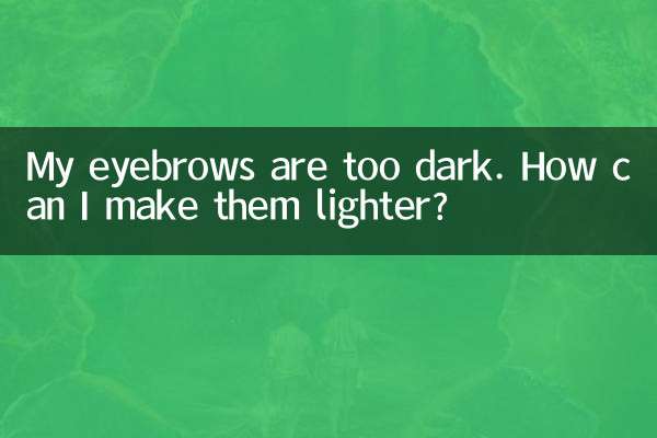 আমার ভ্রু খুব কালো। আমি কিভাবে তাদের হালকা করতে পারি?
