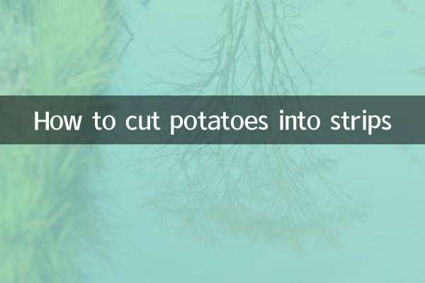 How to cut potatoes into strips