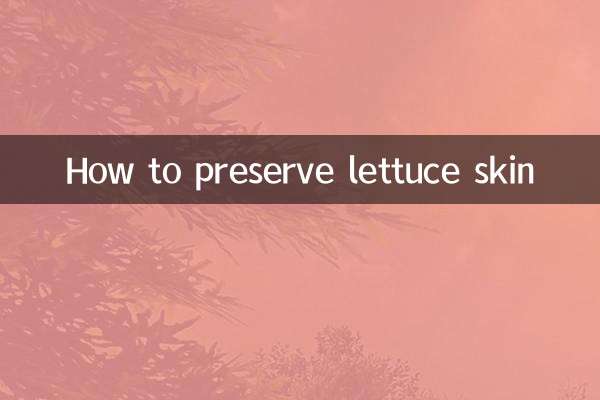 Comment préserver la peau de la laitue