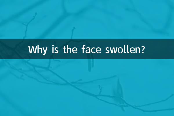 Why is the face swollen?