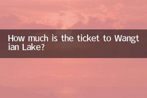 Quanto costa il biglietto per il lago Wangtian?