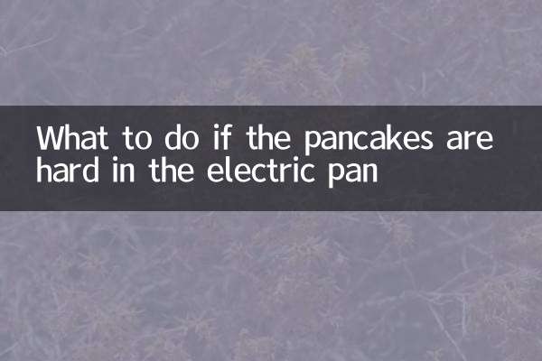 Que faire si les crêpes sont dures dans la poêle électrique