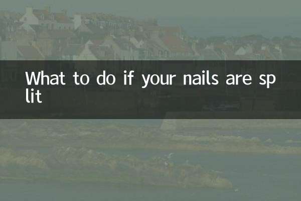 What to do if your nails are split