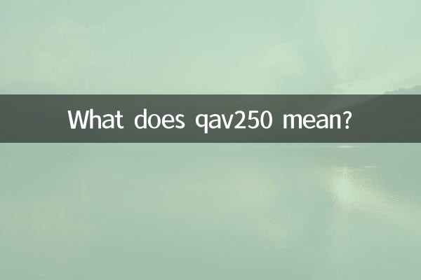 Cosa significa qav250?
