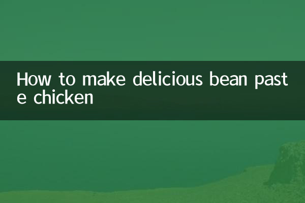 Come preparare un delizioso pollo con pasta di fagioli