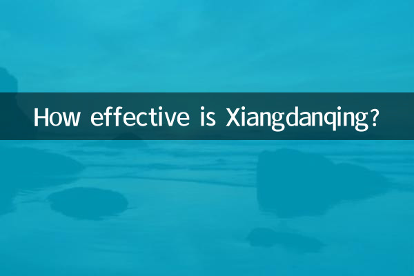 How effective is Xiangdanqing?