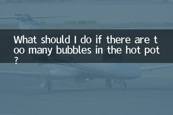 What should I do if there are too many bubbles in the hot pot?