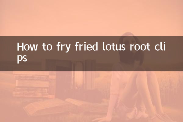 How to fry fried lotus root clips