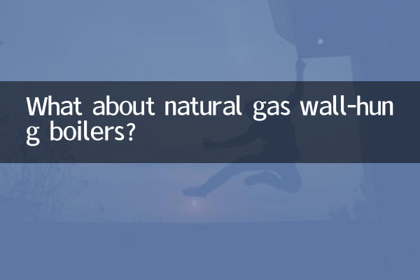 Was ist mit Erdgas-Wandkesseln?