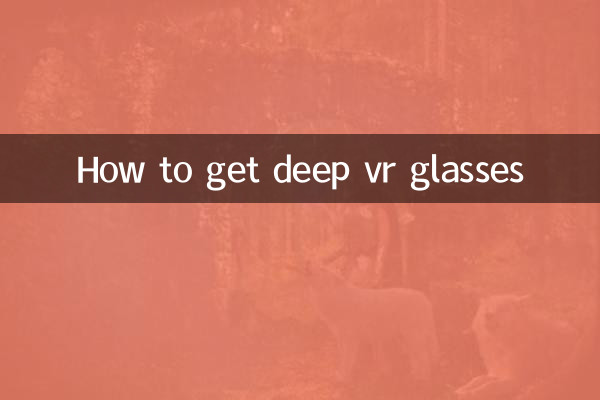 Comment obtenir des lunettes VR profondes