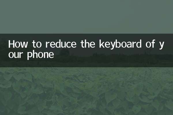 How to reduce the keyboard of your phone