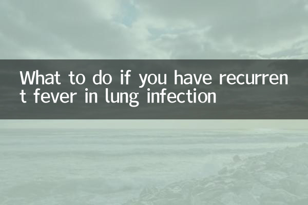 Qué hacer si tiene fiebre recurrente en la infección pulmonar