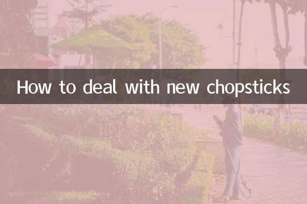 How to deal with new chopsticks