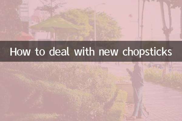 How to deal with new chopsticks
