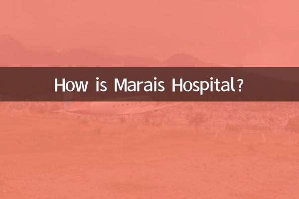 How is Marais Hospital?