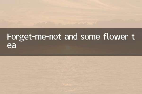 Forget-me-not and some flower tea