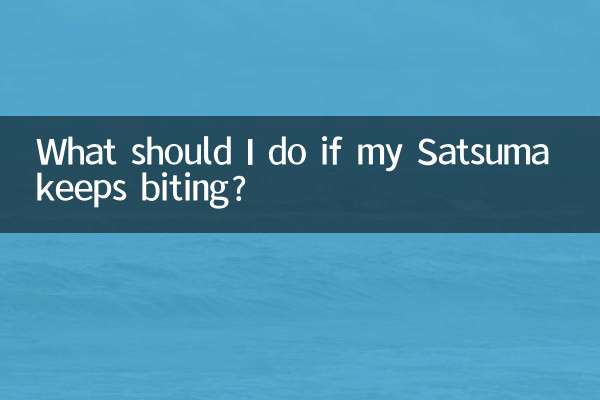 O que devo fazer se meu Satsuma continuar mordendo?