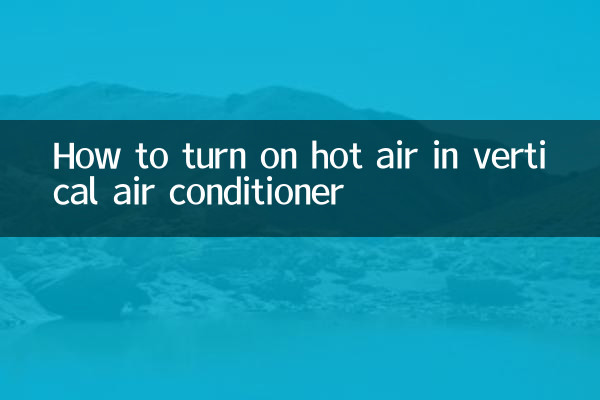 Comment allumer l'air chaud dans un climatiseur vertical