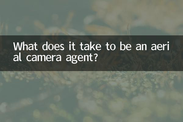 What does it take to be an aerial camera agent?