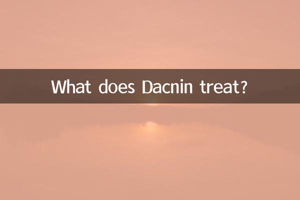 What does Dacnin treat?