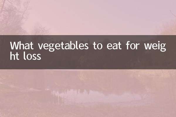 What vegetables to eat for weight loss