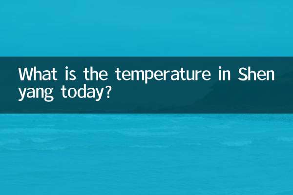 What is the temperature in Shenyang today?