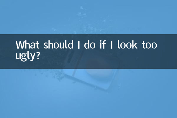 ¿Qué debo hacer si me veo demasiado feo?