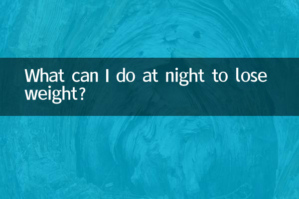 Cosa posso fare di notte per perdere peso?