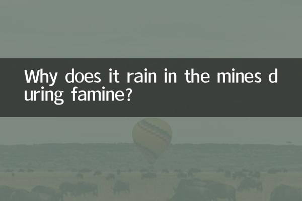 Why does it rain in the mines during famine?