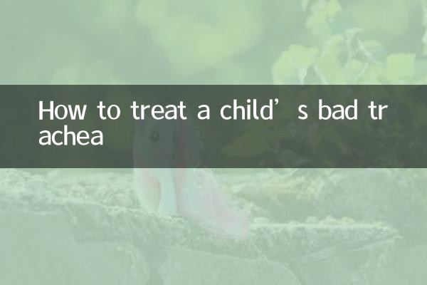 How to treat a child’s bad trachea
