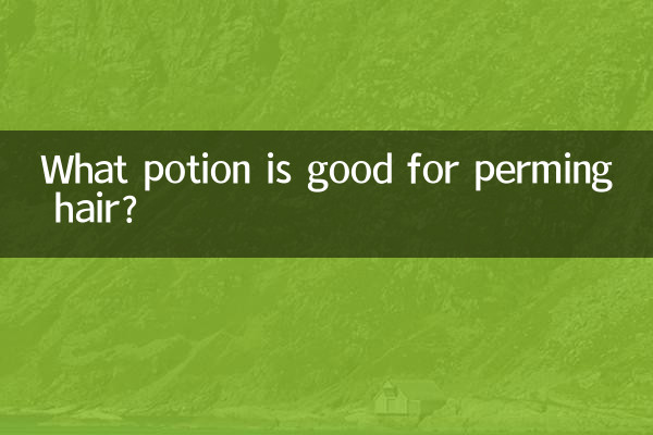 What potion is good for perming hair?