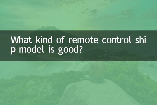 Quel type de modèle de navire télécommandé est le bon ?