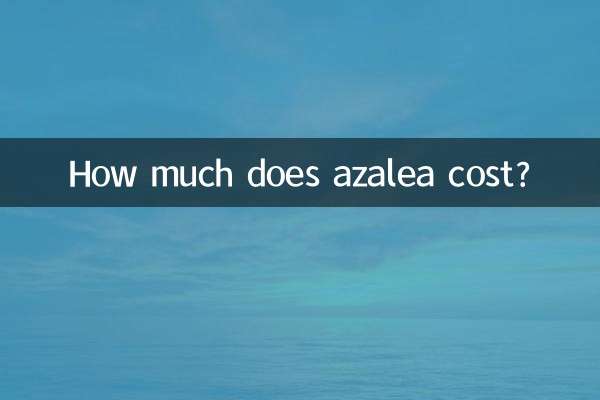 How much does azalea cost?