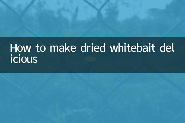 How to make dried whitebait delicious