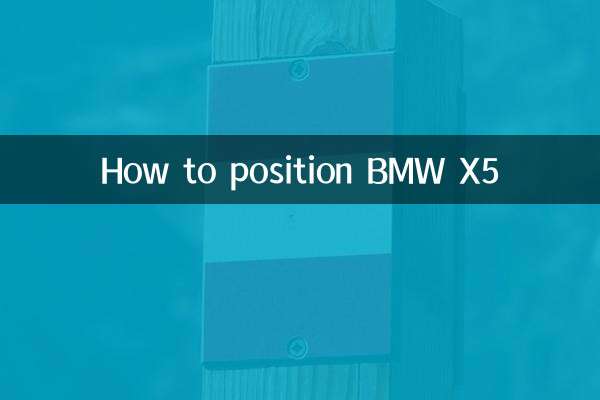 Comment positionner le BMW X5