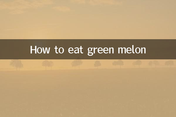 Cómo comer melón verde
