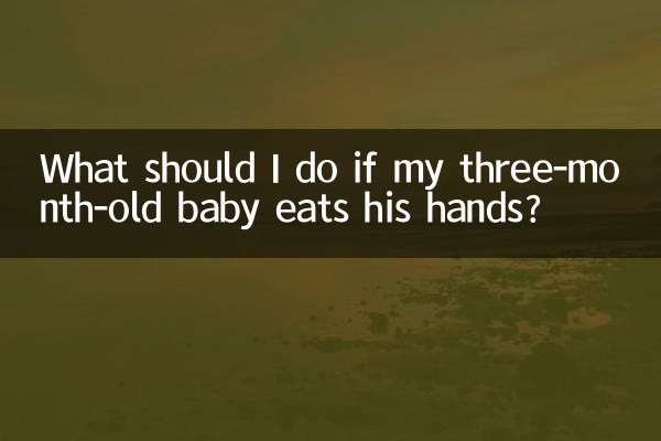 ¿Qué debo hacer si mi bebé de tres meses se come las manos?