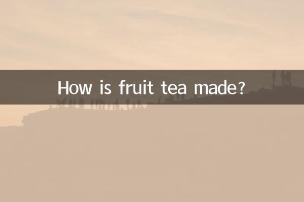 How is fruit tea made?